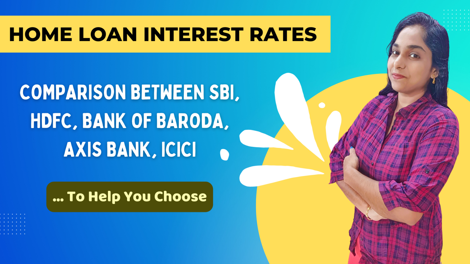 Home Loan Interest Rates Comparison Between Sbi Hdfc Bank Of Baroda Axis Bank To Help You Choose 5044