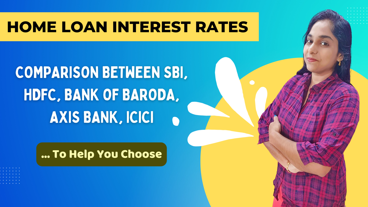 Home Loan Interest Rates Comparison Between Sbi Hdfc Bank Of Baroda Axis Bank To Help You Choose 6607