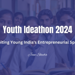 Youth Ideathon 2024: Igniting Young India's Entrepreneurial Spirit