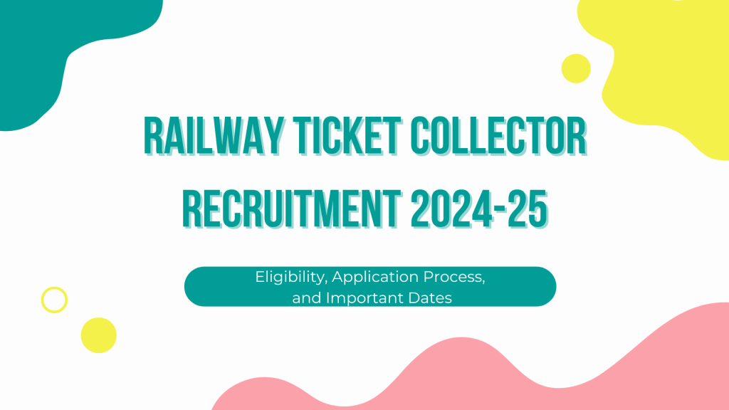 Railway Ticket Collector Recruitment 2024-25